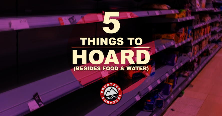 Survival Supplies to Hoard